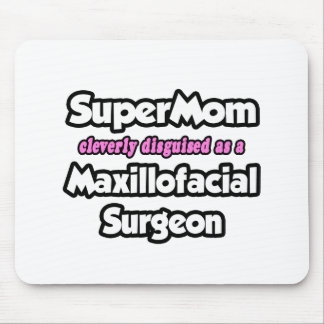 Mousepad SuperMãe... Cirurgião Maxilofacial