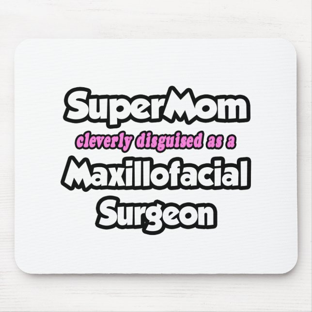 Mousepad SuperMãe... Cirurgião Maxilofacial (Frente)