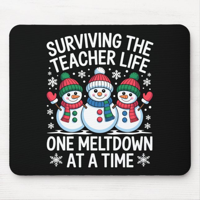 Mousepad Surviving The Teacher Life One Meltdown At A Time  (Frente)