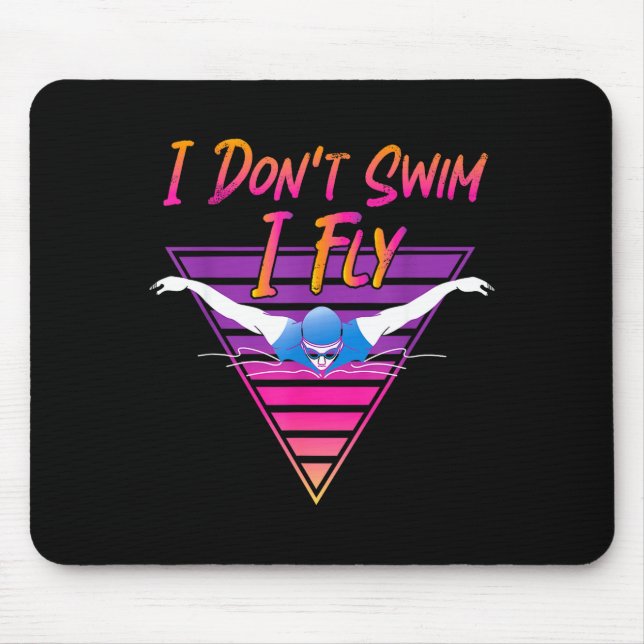 Mousepad Swimmer I Don't Swim I Fly Butterfly Swimming Retr (Frente)