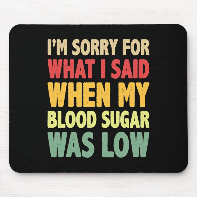 Mousepad T1D Sinto muito pelo que disse quando o meu açúcar (Frente)