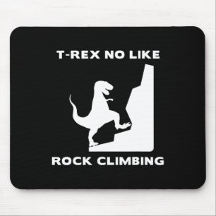 Mousepad T-rex Não Gosta de Escalar Funny Rock Climbing