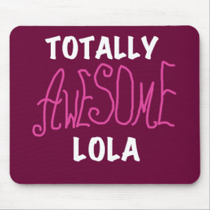 Mousepad T-shirts e presentes, totalmente incríveis, Lola,
