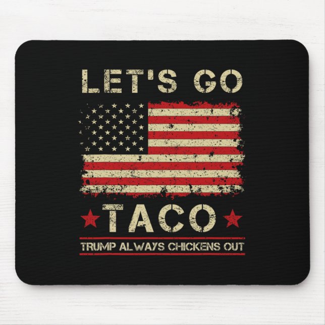 Mousepad Taco Trump Always Chickens Out Funny Let's Go Taco (Frente)