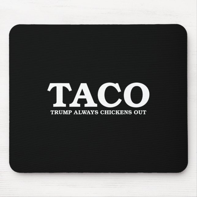 Mousepad Taco Trump Sempre Desiste da Conversa sobre Tarifa (Frente)
