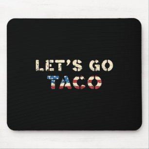 Mousepad Taco Trump Sempre Desiste Piada T.a.c.o Vamos