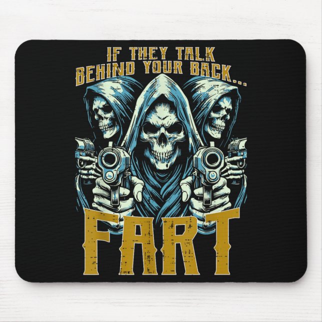 Mousepad Talk Behind Your Back Fart Skeleton Funny Saying M (Frente)