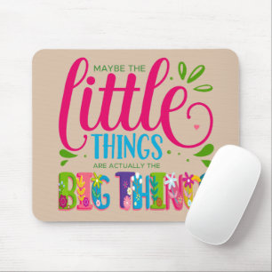 Mousepad Talvez as Pequenas Coisas Sejam na Verdade a Grand