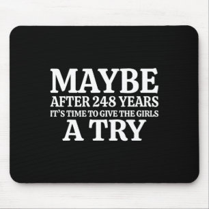 Mousepad Talvez Depois De 248 Anos É A Hora De Dar O Gi