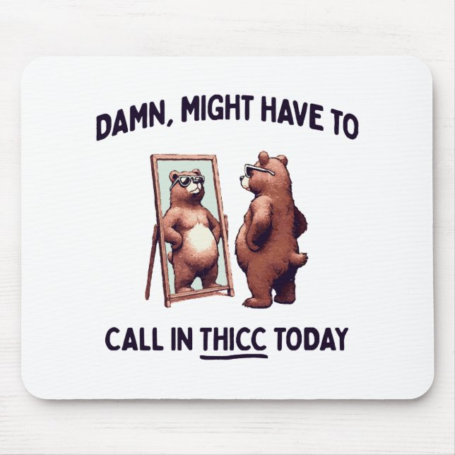 Mousepad Talvez Tenha Que Ligar Para Thicc Hoje (Frente)