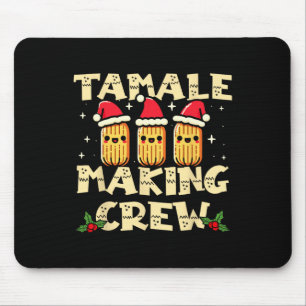Mousepad Tamale Fazer Crew Tamale Season Divertido Chris Me
