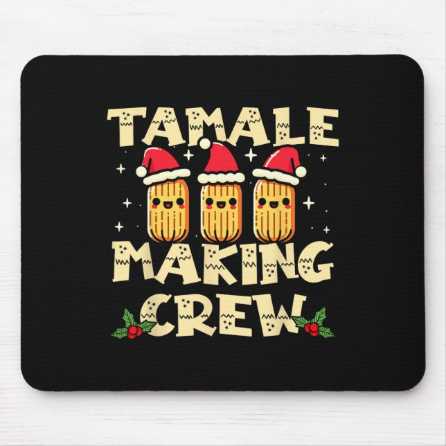 Mousepad Tamale Fazer Crew Tamale Season Divertido Chris Me (Frente)