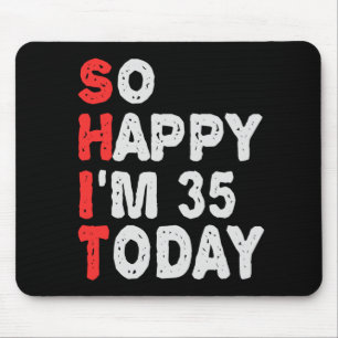 Mousepad Tão feliz que estou 35 hoje Engraçado Ideia de Pre
