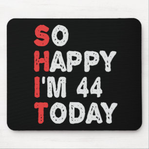 Mousepad Tão feliz que eu sou 44 hoje Engraçado Noivado Ide