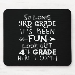 Mousepad Tão longo 3º ano que foi divertido, olha para o 4º