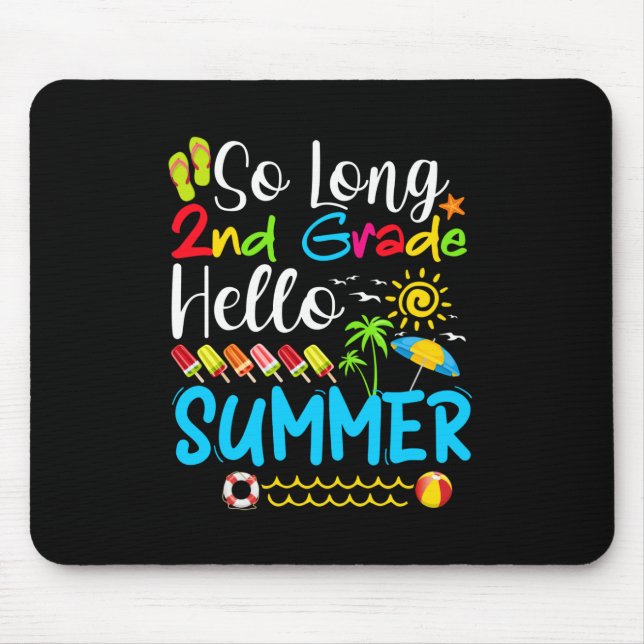 Mousepad Tão Longo segundo De Grau Olá Verão Do Dia Passado (Frente)