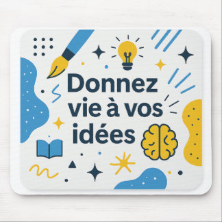 Mousepad Tapis de souris créatif et inspirant “Donnez vie à