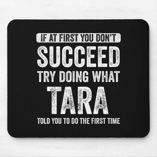 Mousepad Tara If At First You Don't Succeed Try Doing What  (Frente)