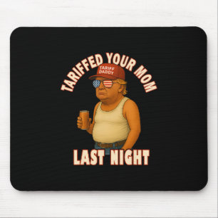 Mousepad Tarifou Sua Mãe Engraçado Tarifa Papai Trump Meme