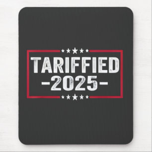 Mousepad Tarrified 2025 Tarrifs Política Americana