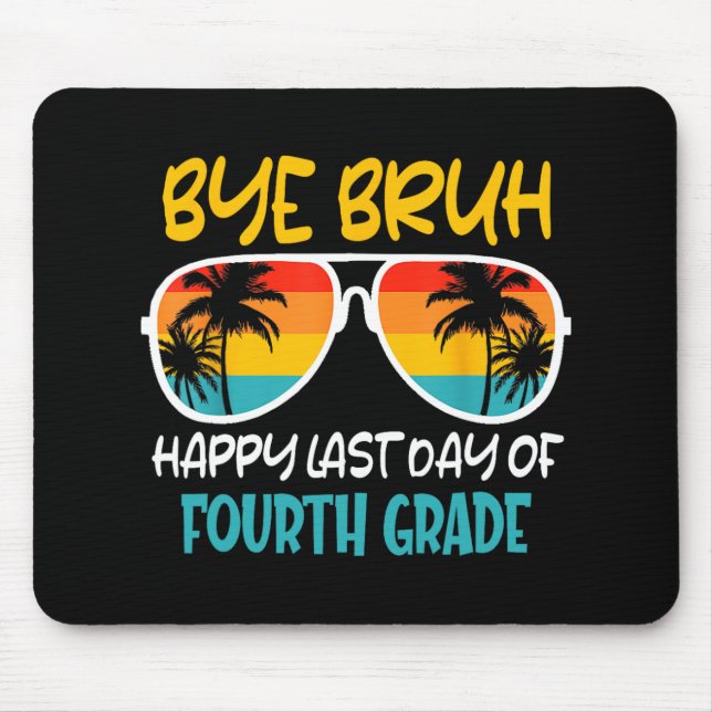 Mousepad Tchau Bruh 4º ano feliz no último dia da escola (Frente)
