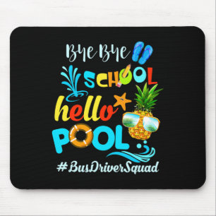 Mousepad Tchau Escola Alô Piscina #busdriversquad Engraçado