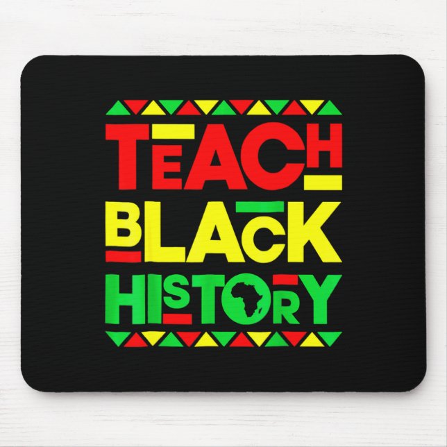 Mousepad Teach Black History Melanin Afro African Pride Tea (Frente)