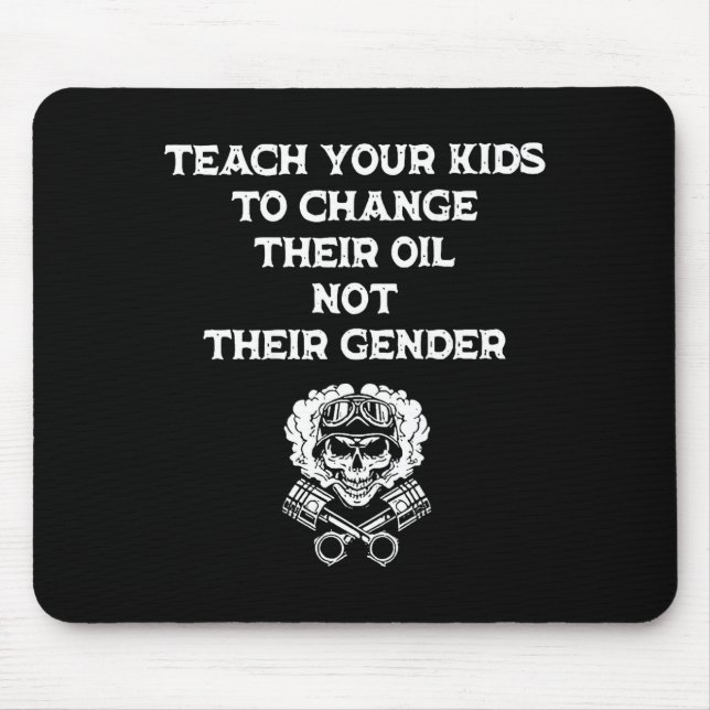 Mousepad Teach Your Kids To Change Their Oil Not Their Gend (Frente)