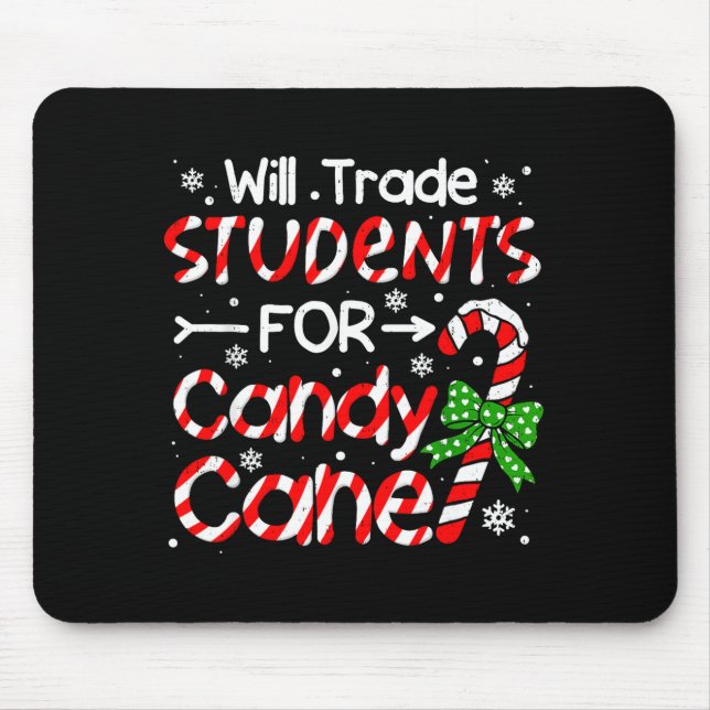 Mousepad Teacher Christmas Funny Will Trade Students For Ca (Frente)