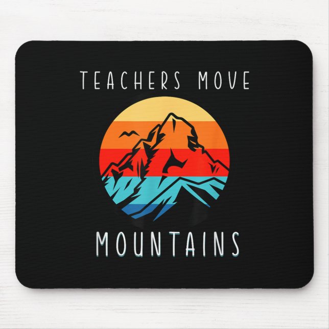 Mousepad Teachers Move Mountains, Motivational Teacher Quot (Frente)