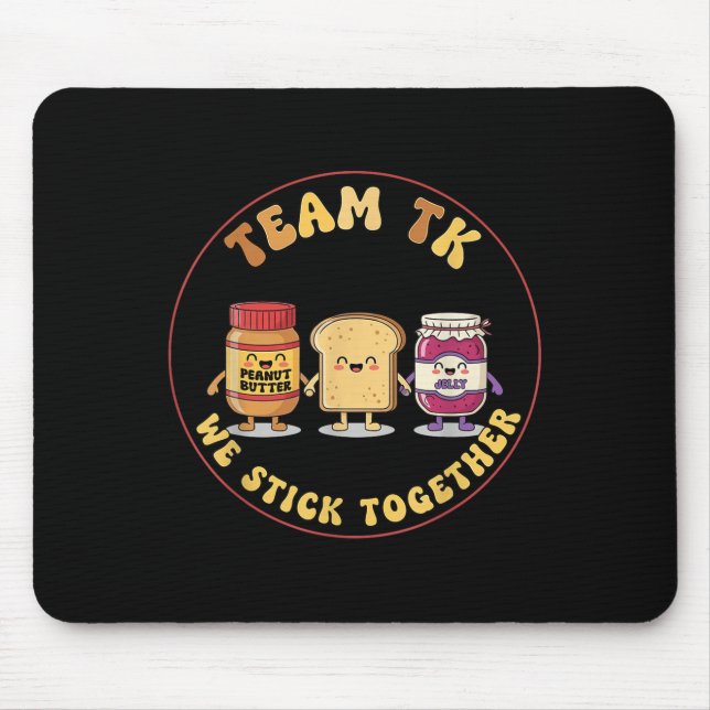 Mousepad Team Tk We Stick Together Teacher Transitional Kin (Frente)