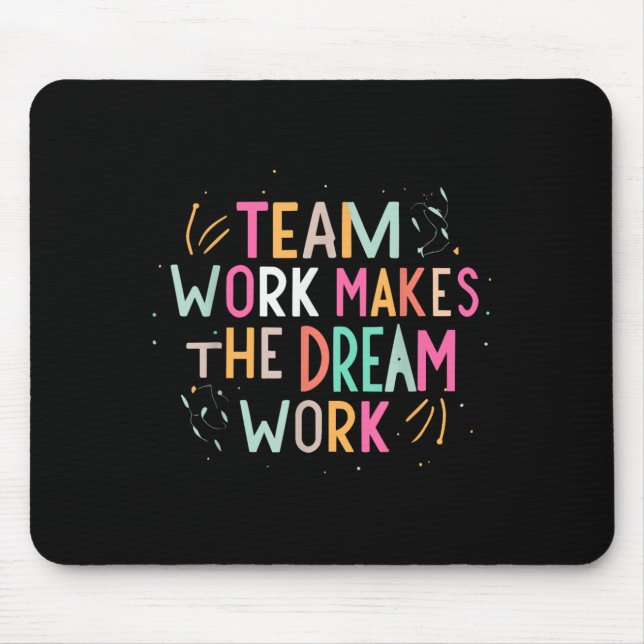 Mousepad Team Work Makes The Dream Work, Motivational Srts  (Frente)