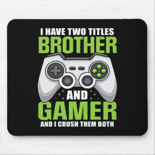 Mousepad Tem Dois Títulos, Irmão Gamer Engraçado Jogo Jogo