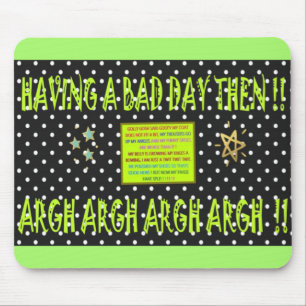 Mousepad Tendo um dia ruim, então Piada Design verde limã