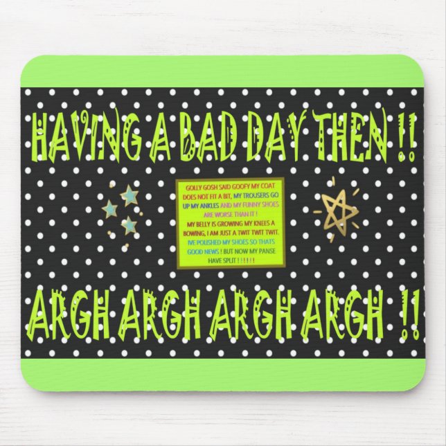 Mousepad Tendo um dia ruim, então Piada Design verde limão  (Frente)