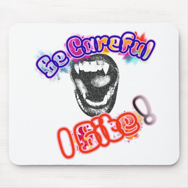 Mousepad Tenha Cuidado, Eu Mordo! (Frente)