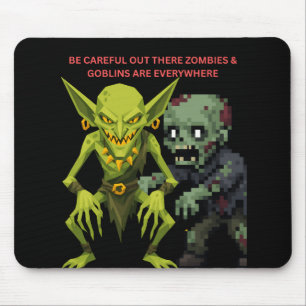 Mousepad Tenha Cuidado Lá Fora Zumbis & Goblins Estão em To