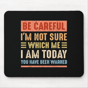 Mousepad Tenha Cuidado Não Estou Seguro Qual Eu Sou Hoje En