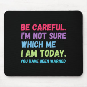 Mousepad Tenha Cuidado, Não Tenho Certeza De Qual Eu Hoje V