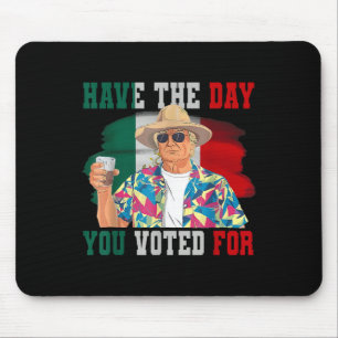 Mousepad Tenha O Dia Em Que Você Votou Por Uma Política Eng