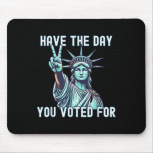Mousepad Tenha O Dia Em Que Votou - Sutil Anti Trump