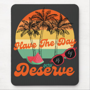 Mousepad Tenha O Dia Que Você Merece Uma Citação Motivacion