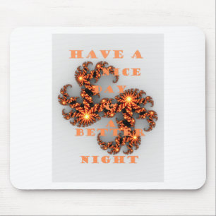 Mousepad Tenha um dia agradável e uma noite melhor