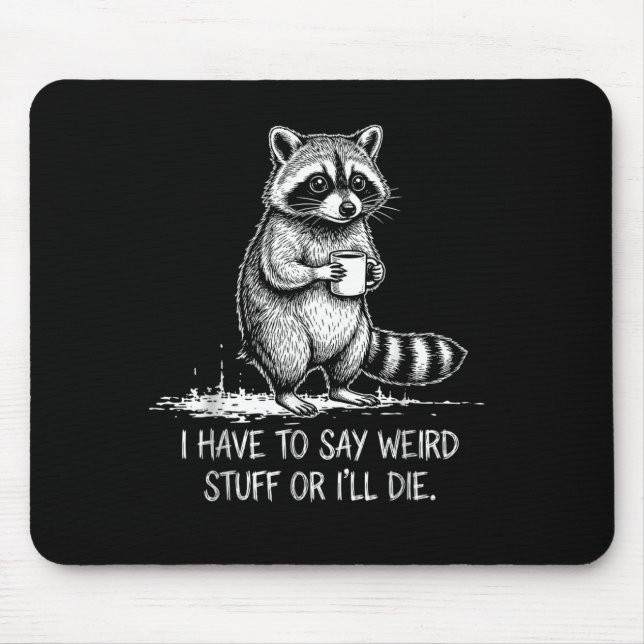 Mousepad Tenho que dizer coisas estranhas ou morrer meme gu (Frente)