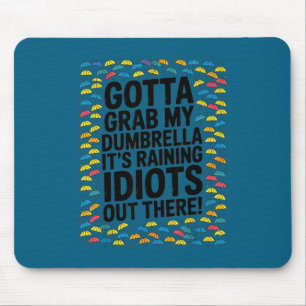 Mousepad Tenho que Pegar meu Guarda-Chuva Está Chovendo Idi