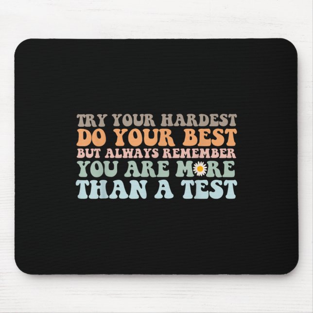 Mousepad Tente Seu Melhor Dia De Teste Que Você Tem (Frente)
