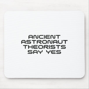 Mousepad Teóricos dos Astronautas Antigos Dizem Sim Alieníg