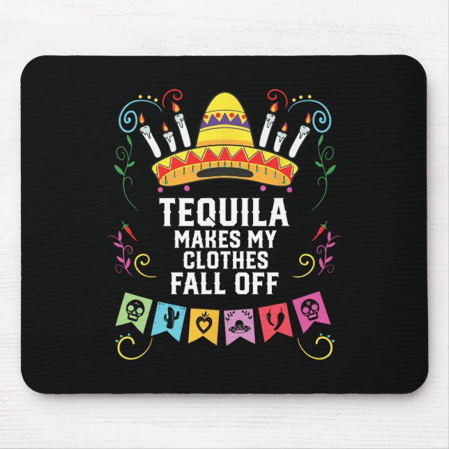 Mousepad Tequila Faz Minhas Roupas Caírem De Tequil Alcoóli (Frente)