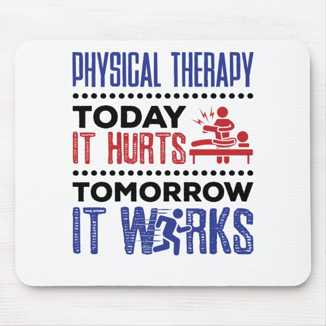 Mousepad Terapia Física Hoje Dói Amanhã, Funciona (Frente)