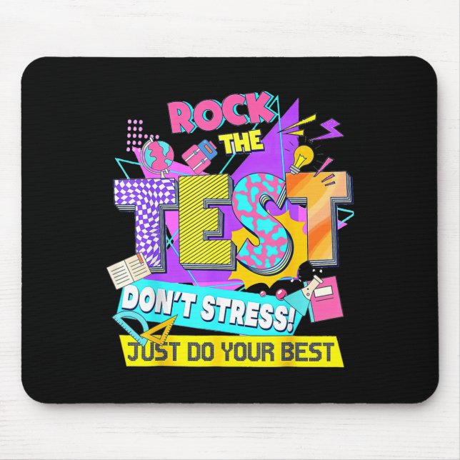 Mousepad Test Day, Rock The Test Don't Stress Just Do Your  (Frente)